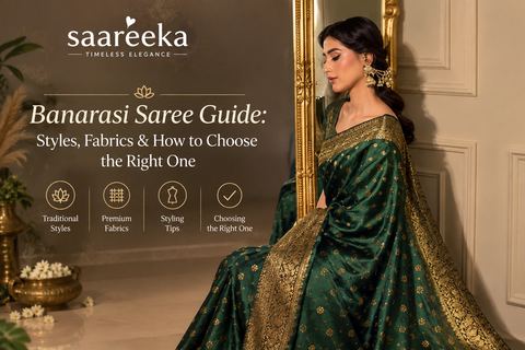 Banarasi Saree Guide: Styles, Fabrics & How to Choose the Right One