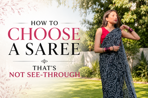 How to Choose a Saree That's Not See-Through
