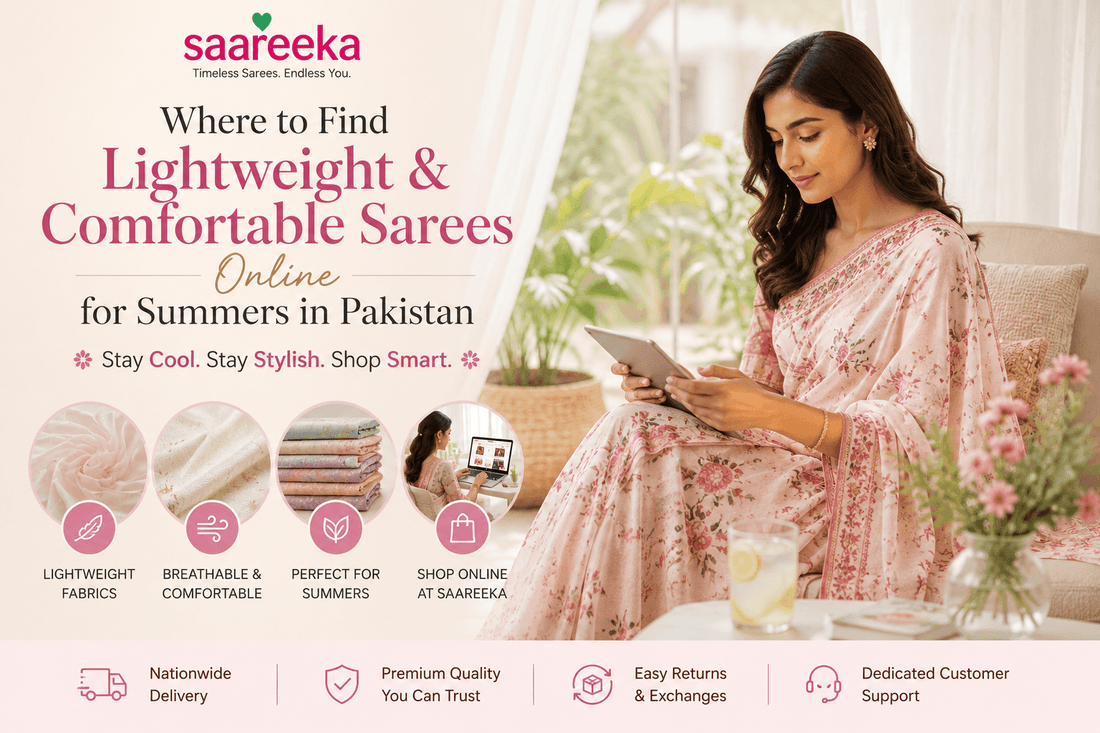 Where to Find Lightweight and Comfortable Sarees Online for Summers in Pakistan